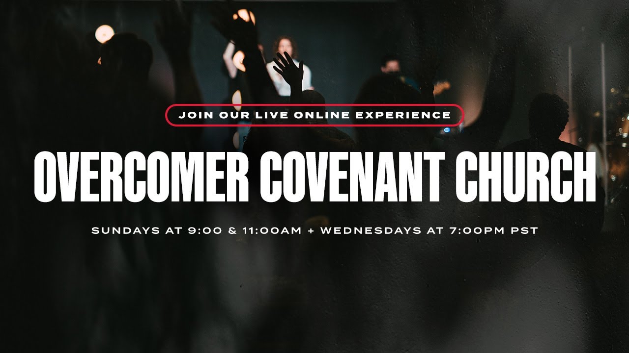 Overcomer Covenant Church | LIVE