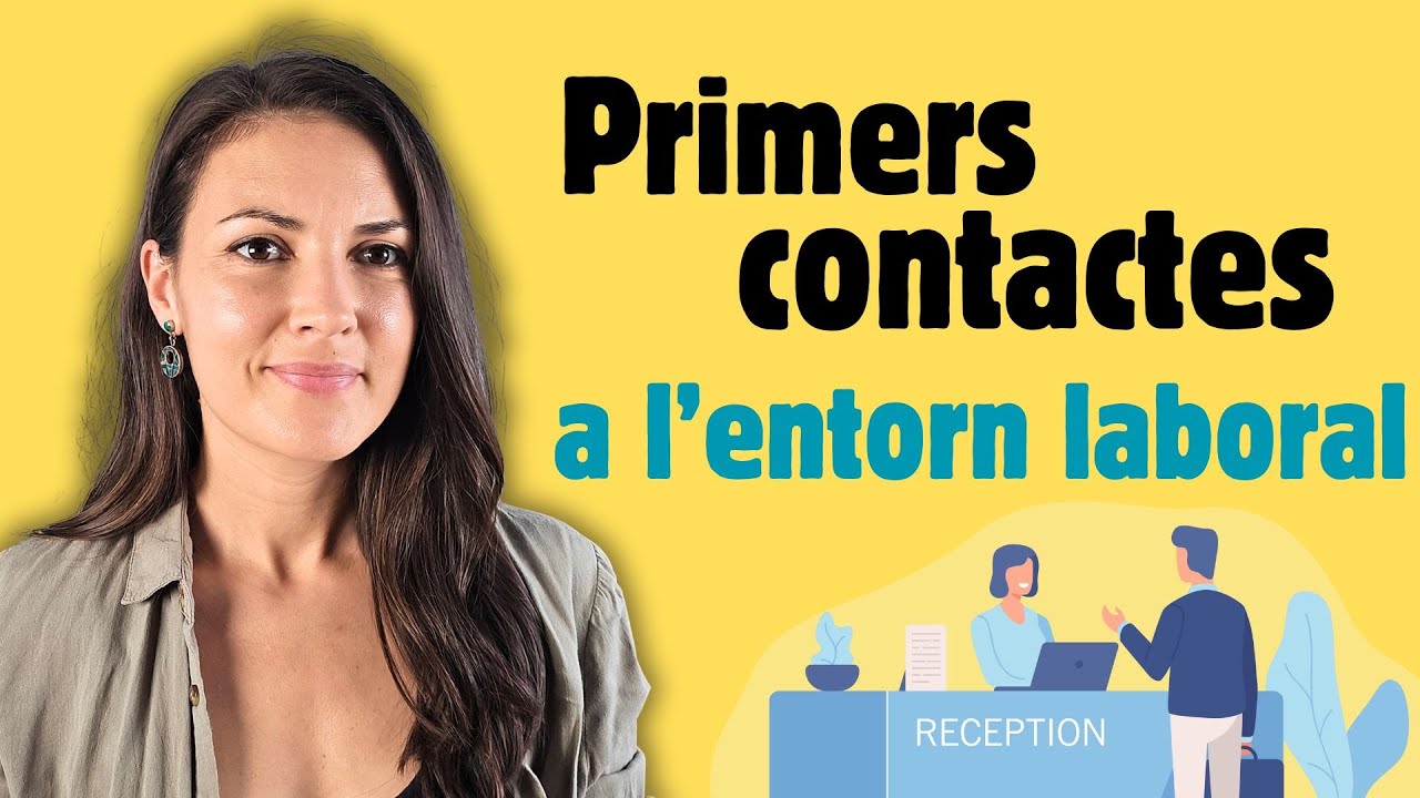 👋🏼 Primers contactes en català | ENTORN LABORAL