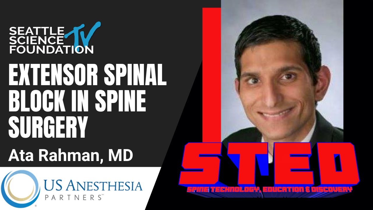 Extensor Spinal Block in Spine Surgery - Ata Rahman, MD