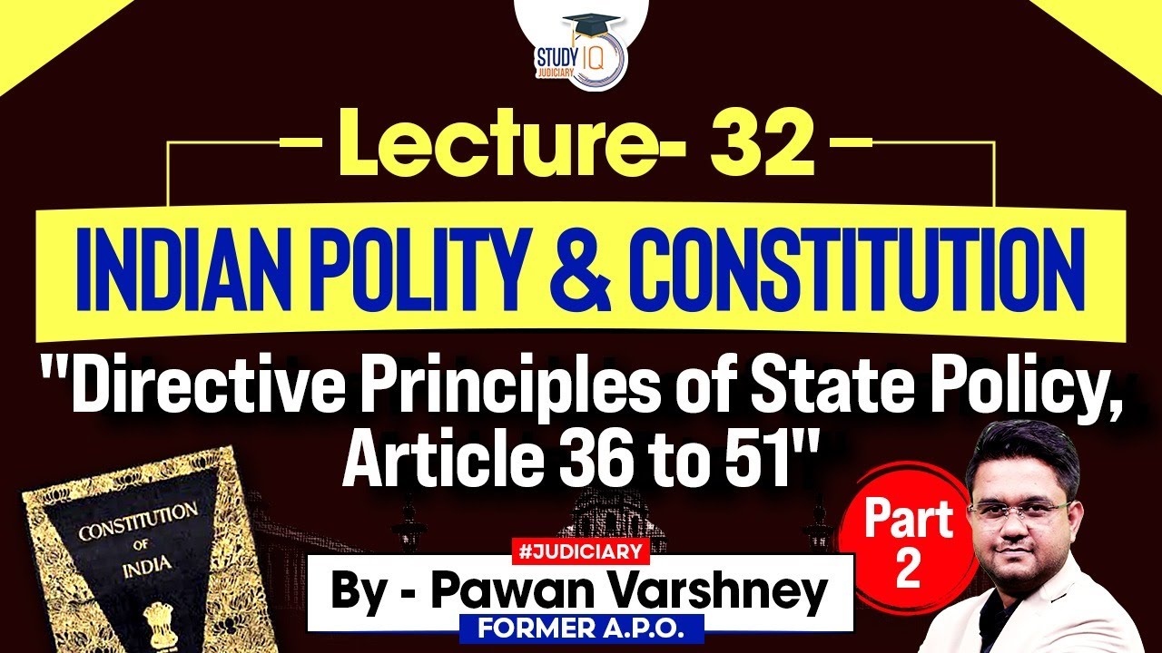 Indian Polity and Constitution | Lec 32 | Directive Principles of State Policy, Article 36 to 51