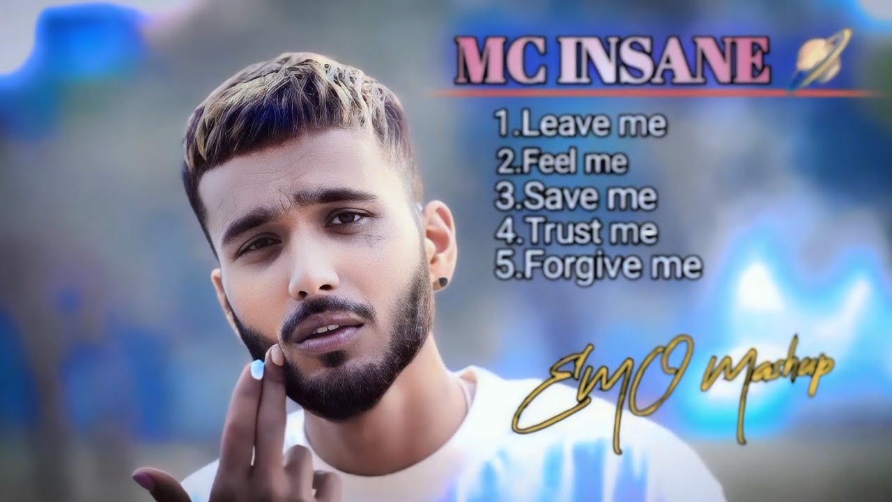MC INSANE - Emo Mashup 🪐(Top 5 Songs)