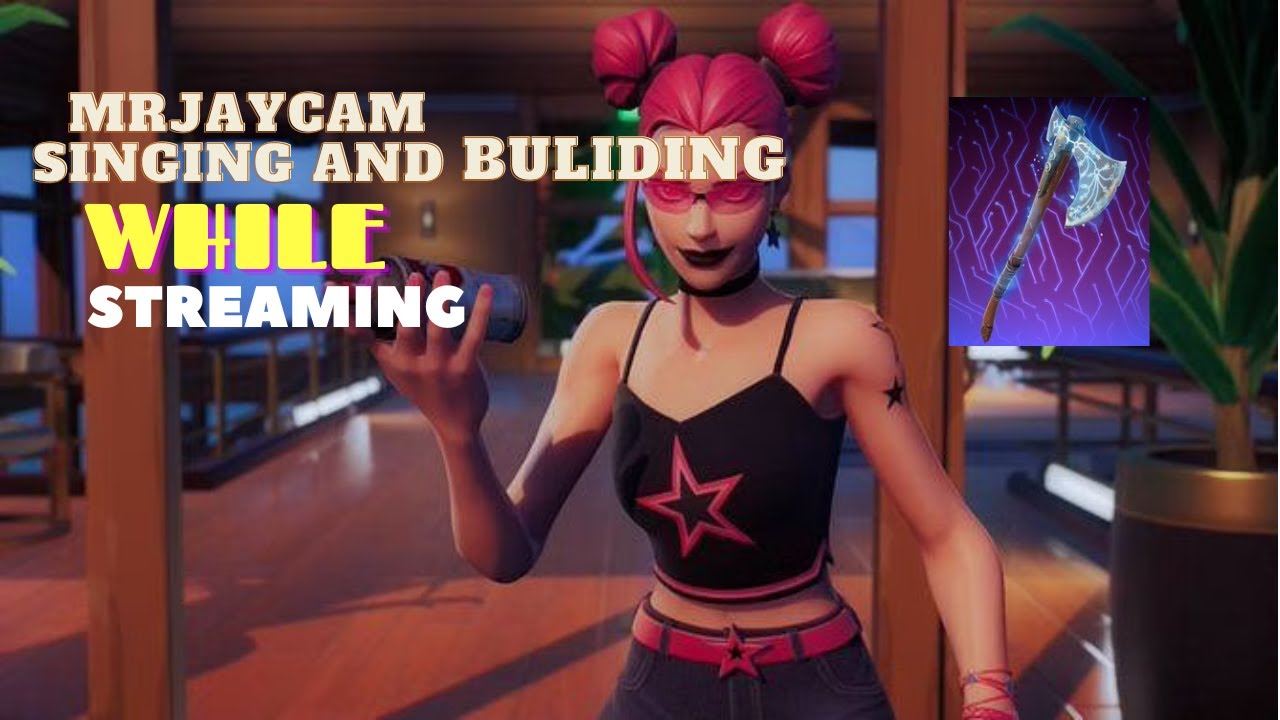 Mrjaycam singing and Buliding while streaming