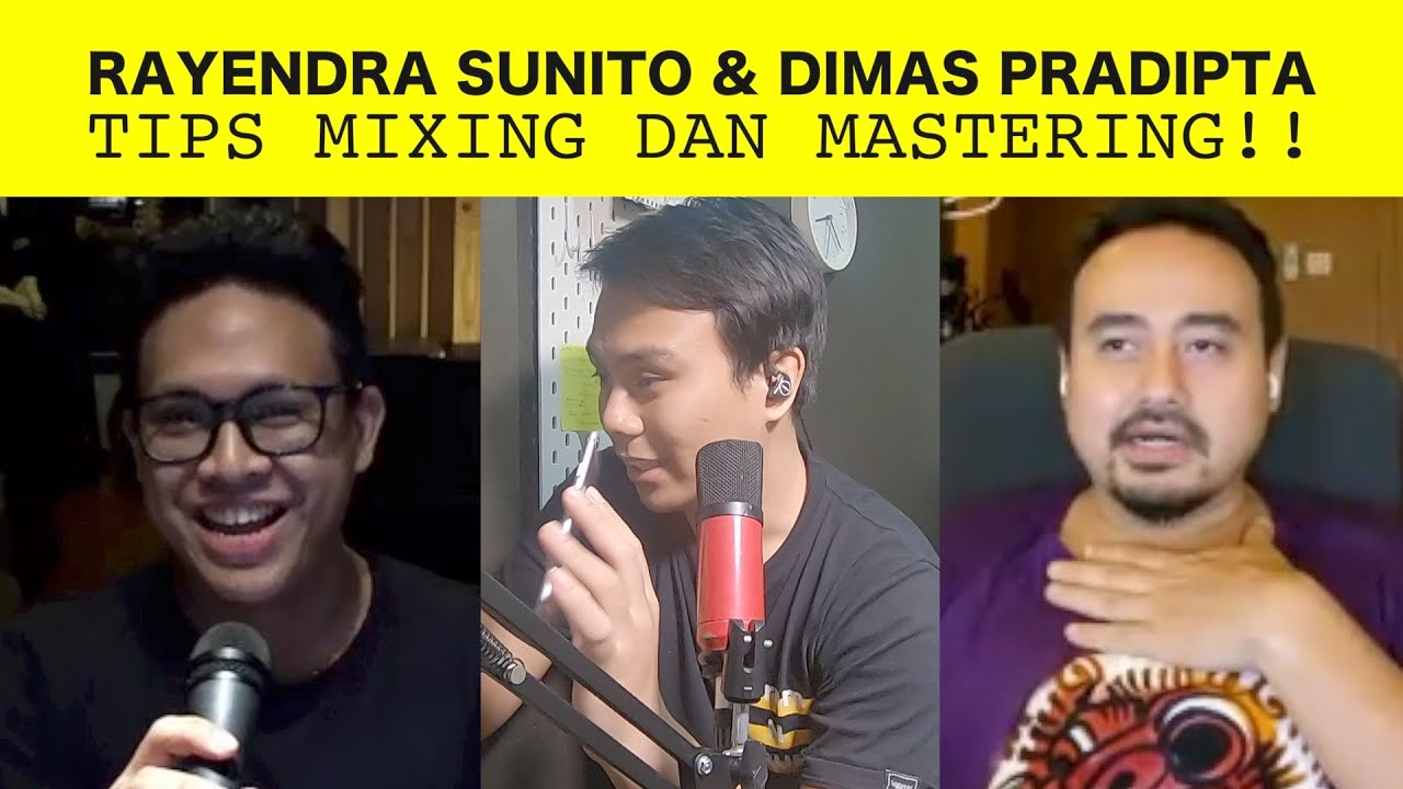 RAYENDRA SUNITO DAN DIMAS PRADIPTA TIPS MIXING DAN MASTERING