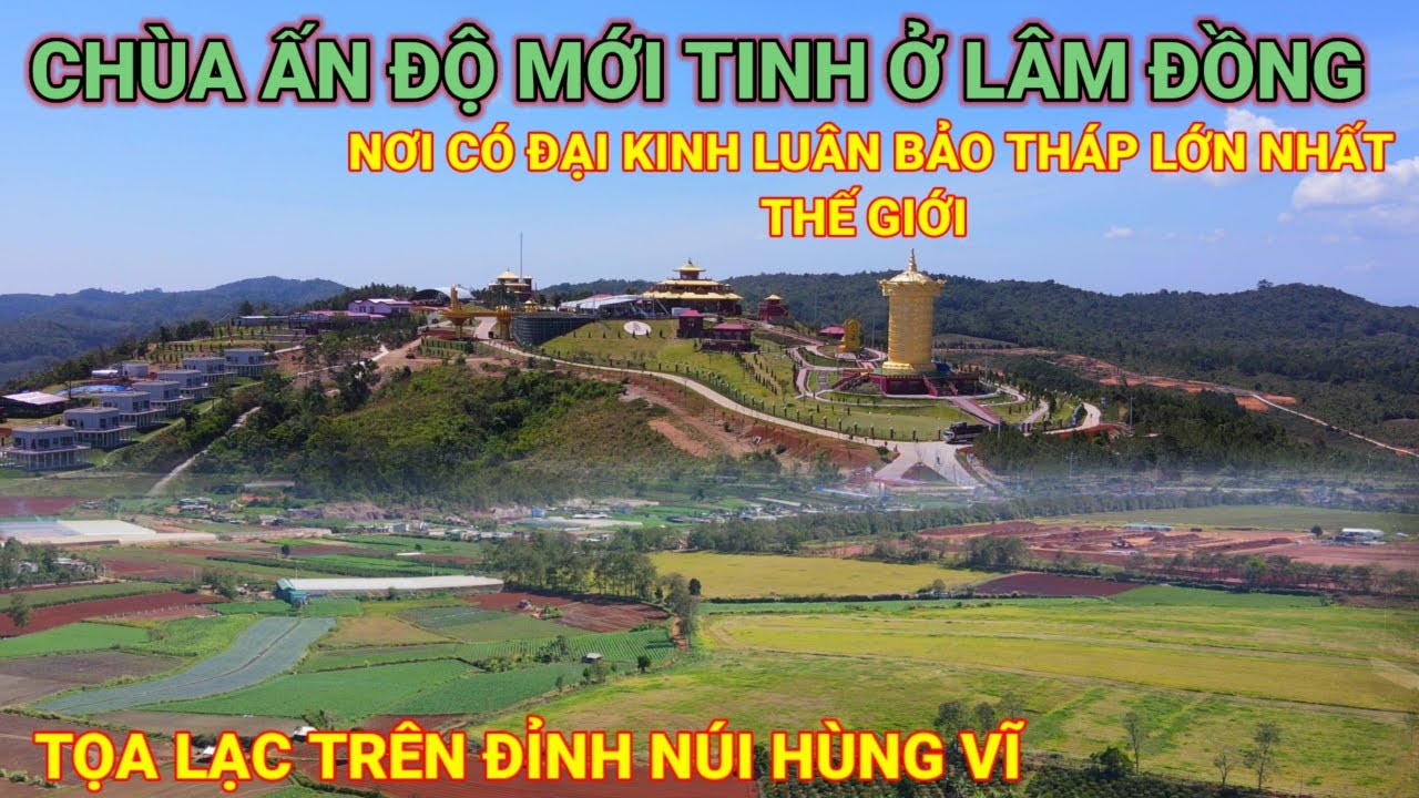 TOÀN CẢNH CHÙA ẤN ĐỘ Ở XÃ TU TRA ĐƠN DƯƠNG LÂM ĐỒNG. ĐẠI KINH LUÂN LỚN NHẤT THẾ GIỚI