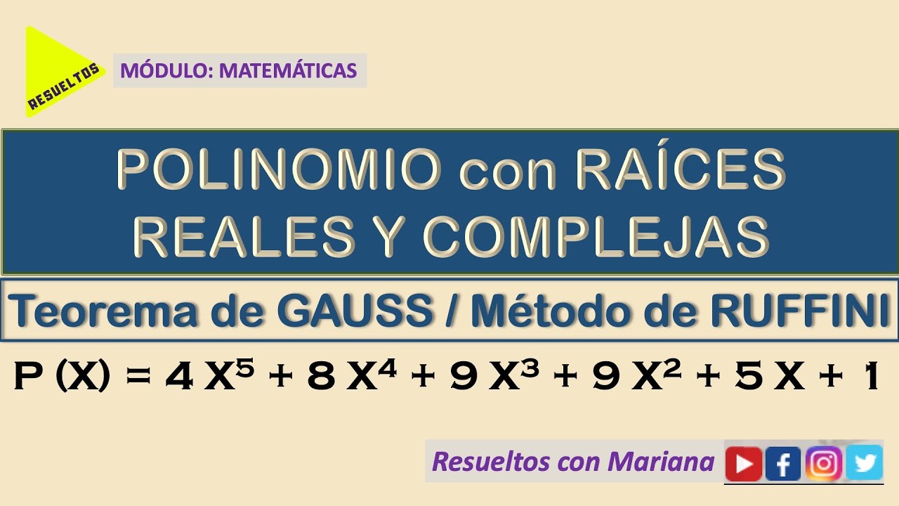 GAUSS y RUFFINI cuando tengo un POLINOMIO con RAíCES REALES y COMPLEJAS
