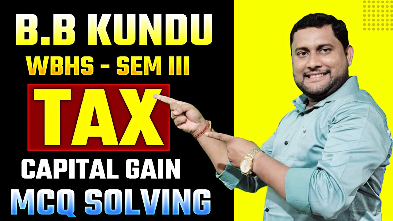 Capital Gain | WBCHSE Class 12 Sem 3 Taxation | Solve MCQ Questions Like a Pro