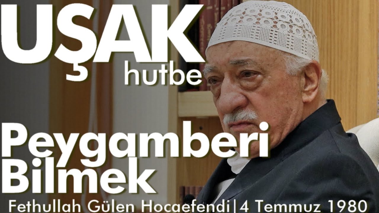 Uşak Hutbe | Peygamberi Bilmek | Fethullah Gülen Hocaefendi