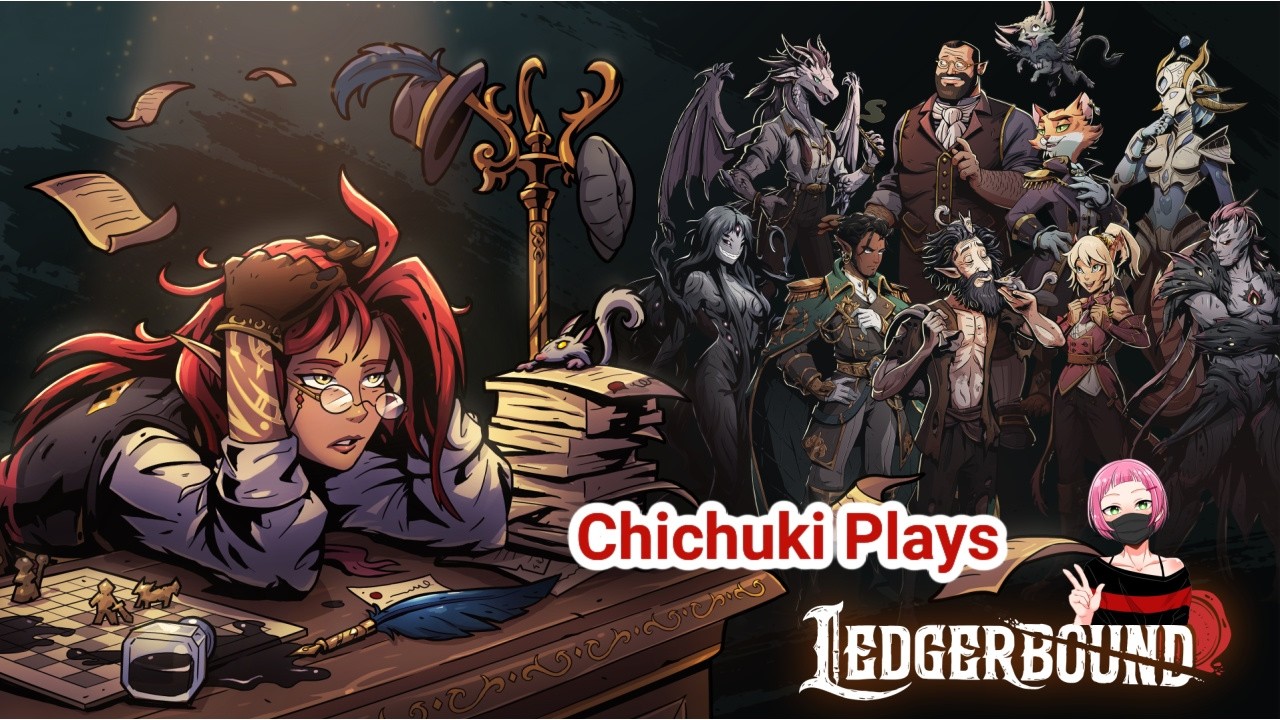 The Hero We Need! Chichuki Plays the Ledgerbound Demo!