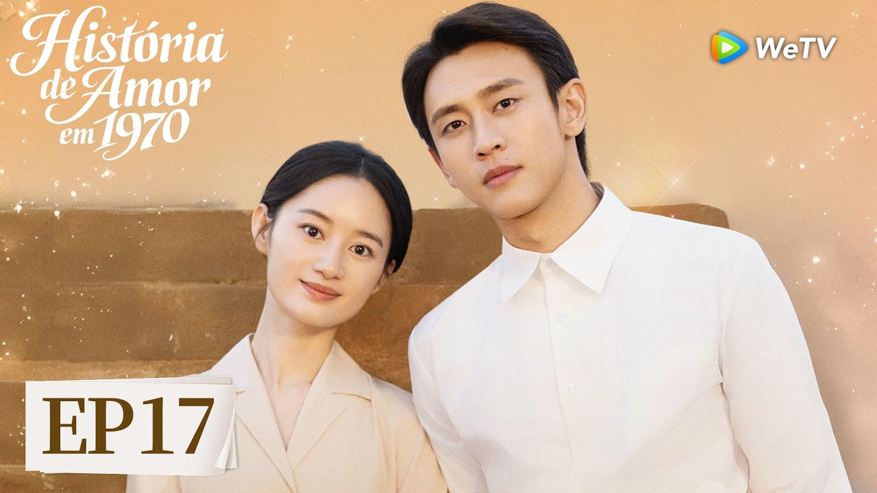 História de Amor em 1970 | Episódio 17 Completo (Love Story in the 1970s) | WeTV