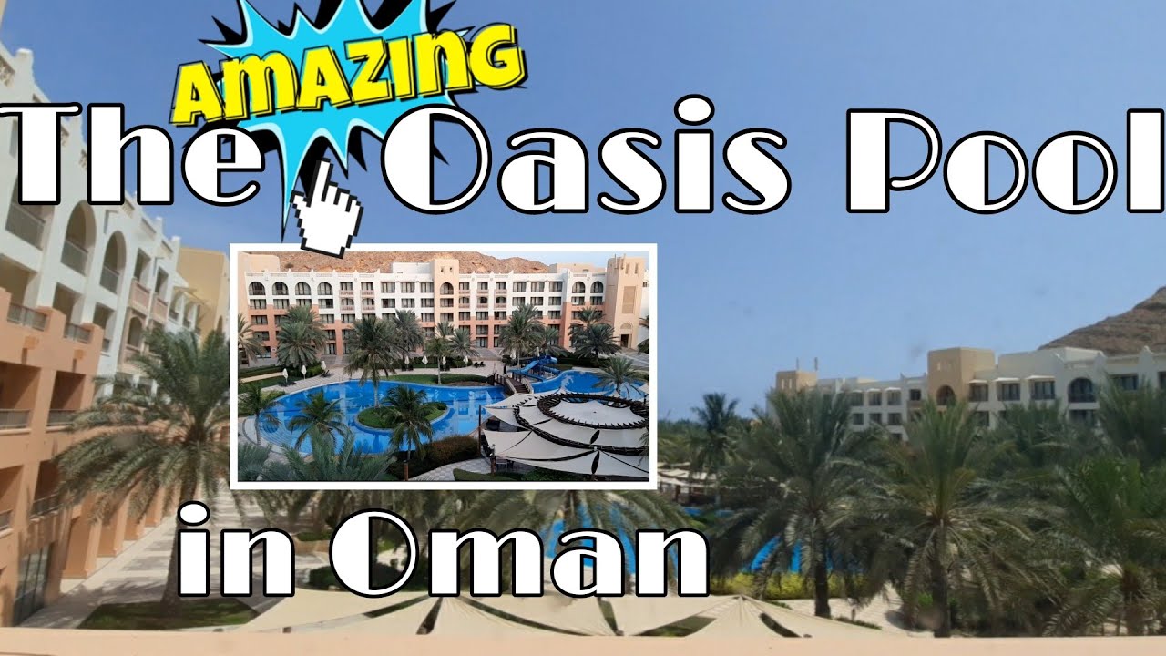 The Oasis Pool ll Al Waha Family Hotel ll Shangri-la in Muscat