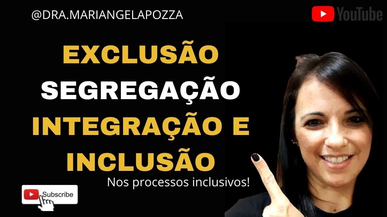 EXCLUSÃO, SEGREGAÇÃO, INTEGRAÇÃO E INCLUSÃO.   O QUE REALMENTE IMPORTA?