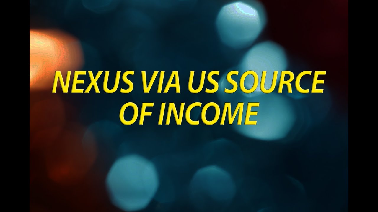 Nexus via US Source of Income