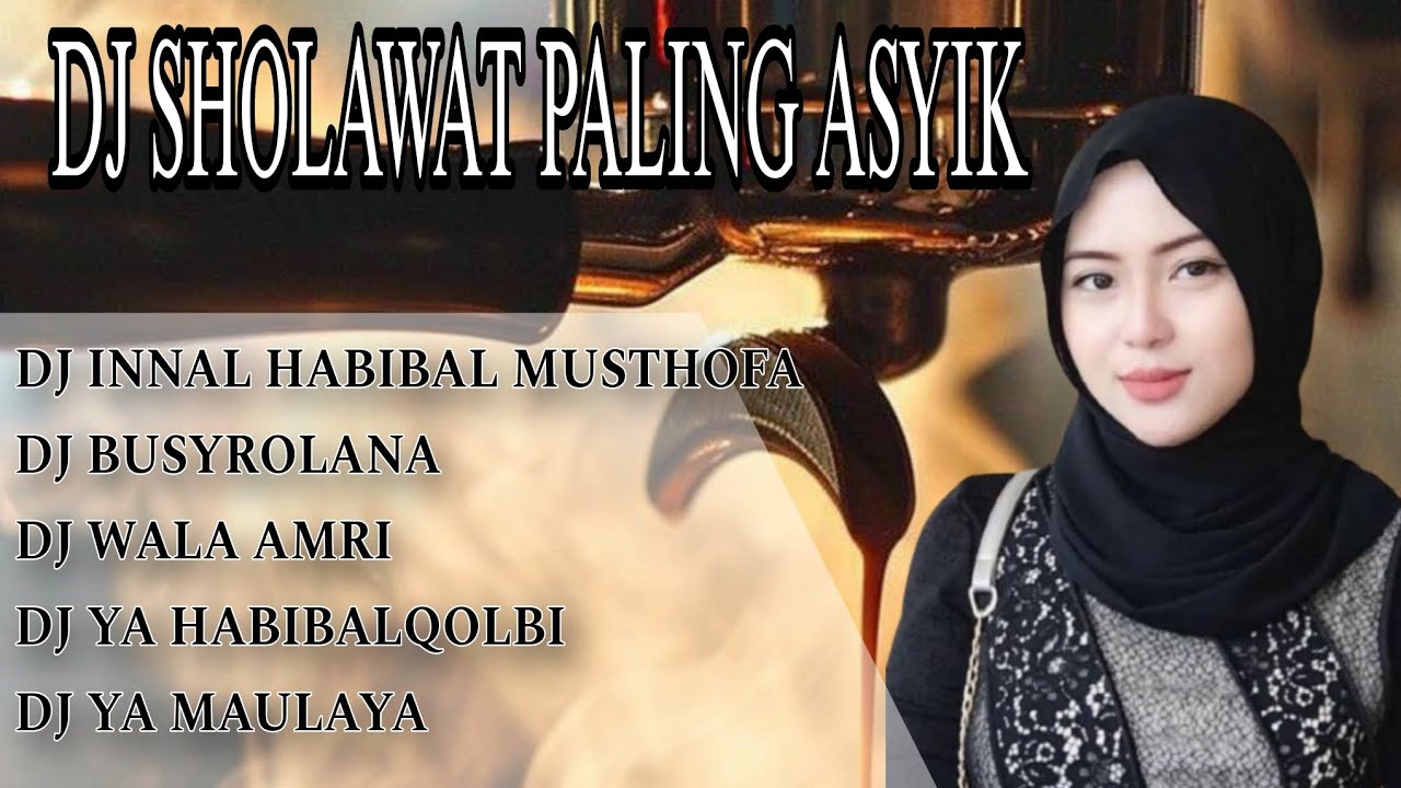 DJ SHOLAWAT PALING DICARI DAN PALING ASYIK