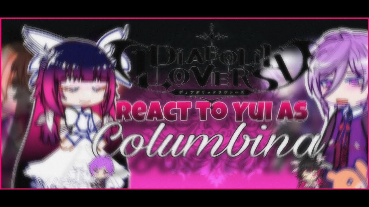 ||🩸🪽Diabolik lovers react to Yui as Columbina from Genshin Impact💀🌟||DL||GL2||