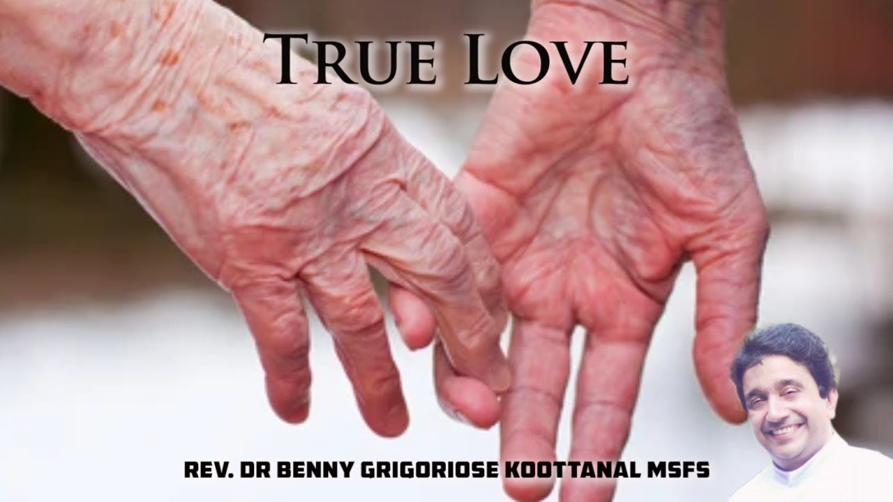 29th Sunday: TRUE LOVE, by Rev Dr Benny Grigoriose Koottanal MSFS