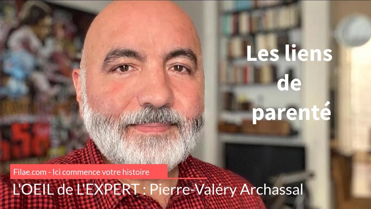 L'œil de l'expert : Pierre-Valéry Archassal vous parle des liens de parenté
