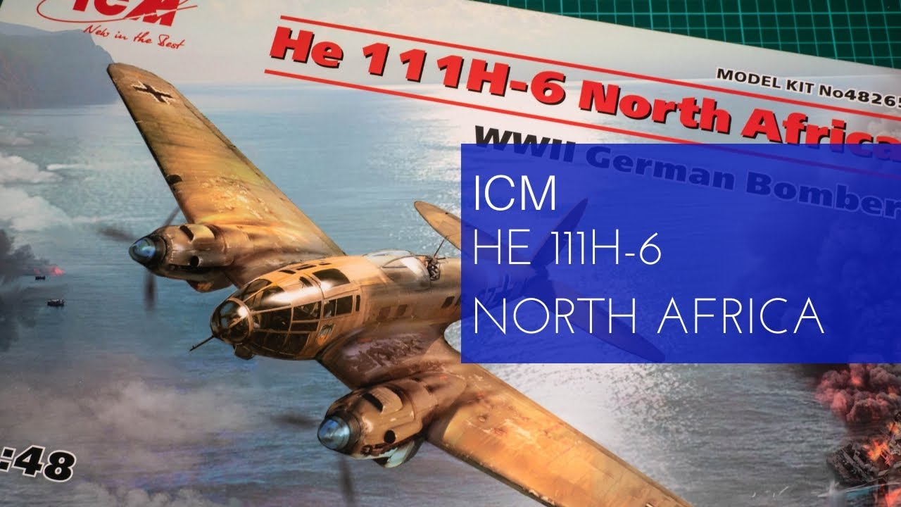 ICM 1/48 He 111H-6 North Africa (48265) Review