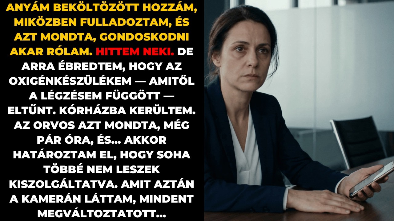 Anyám elvitte az oxigénpalackom, hogy eladhassa. A cégem azonnal lefoglalta minden vagyonát