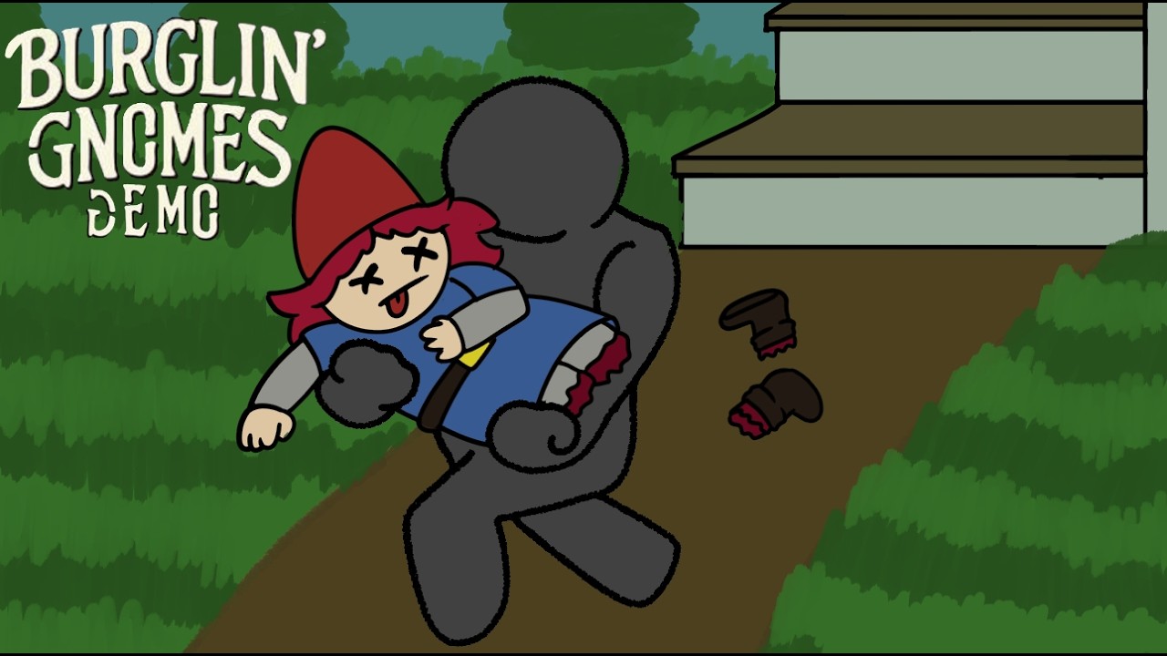 You ever just become a GNOME (Burglin' Gnomes Demo)