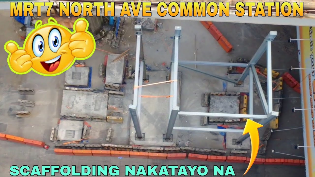 SCAFFOLDING NAKATAYO NA/MRT7 NORTH AVE COMMON STATION UNIFIED GRAND CENTRAL STATION UPDATE 