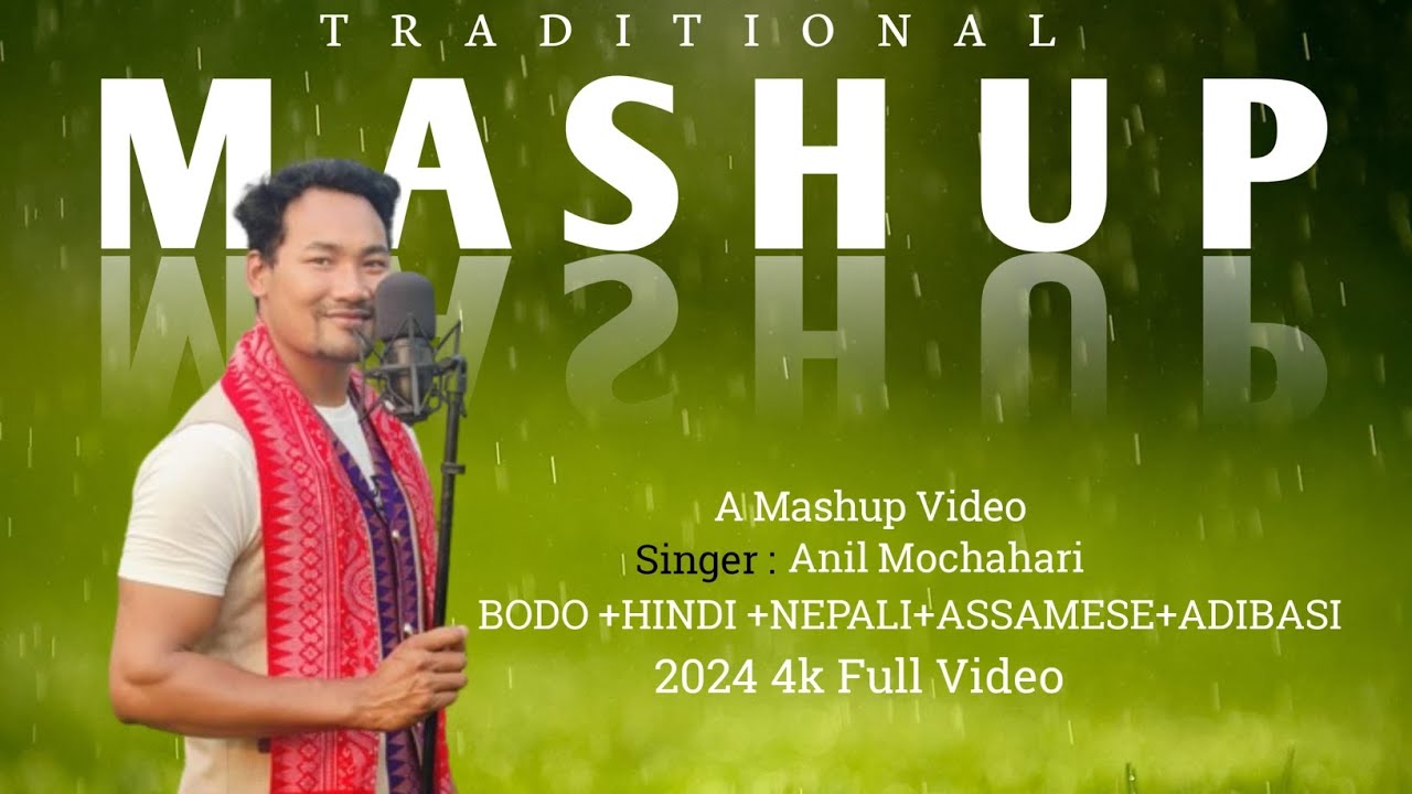 Bodo+Hindi+Nepali+Assamese+Adivasi Mashup || Anil Mochahari ||KmB Music