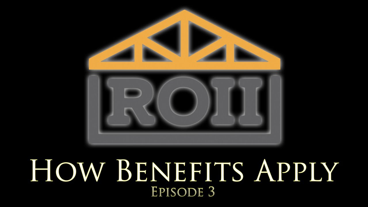 How Benefits Apply Episode 3 - ROII