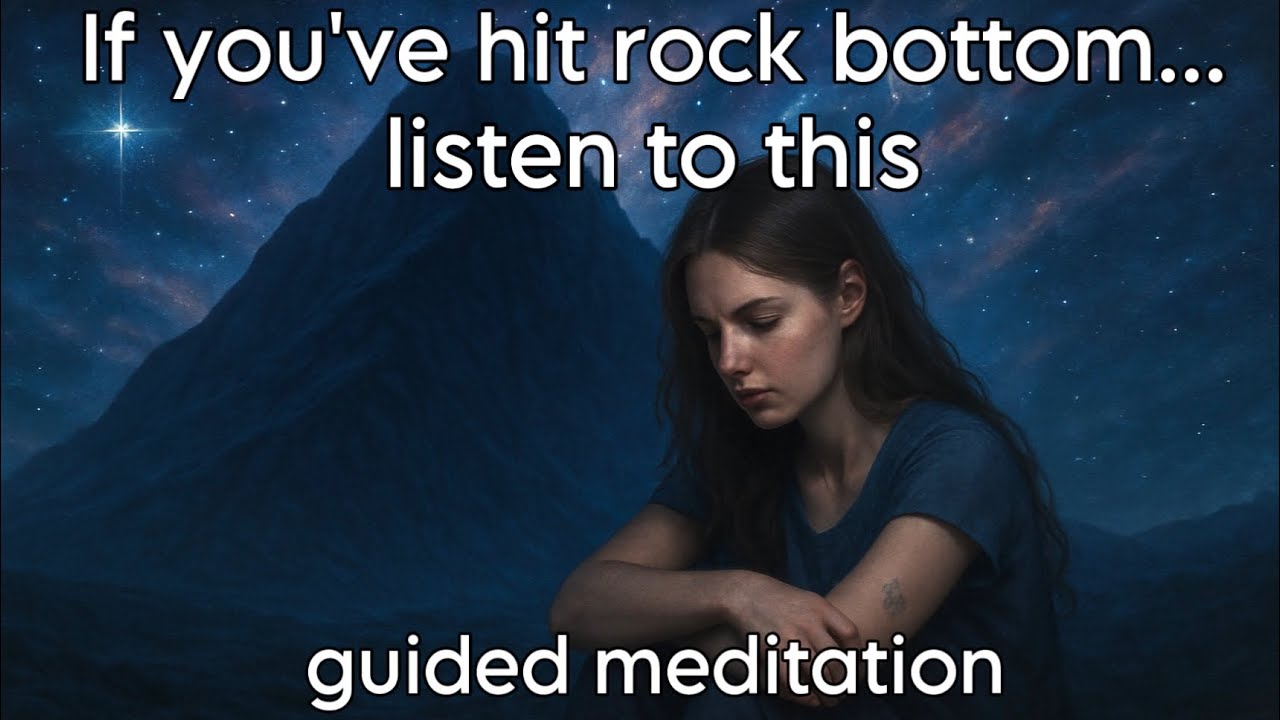 If You’ve Hit Rock Bottom… Listen to This – Guided Meditation