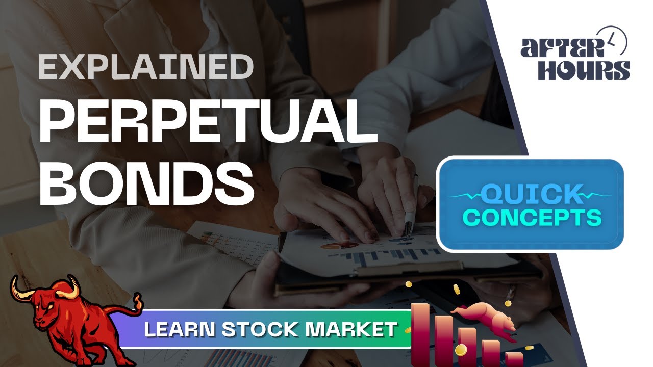 Perpetual Bonds | Quick Concepts | Learn Stock Market | After Hours
