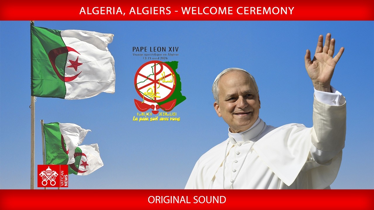 Algeria - Welcome Ceremony - Pope Leo XIV