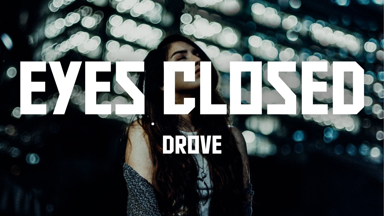 Drove - Eyes Closed