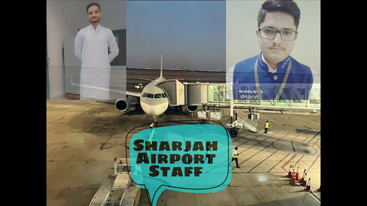 Sharjah Airport staff ( 2k to 4k Monthly Salary ).....