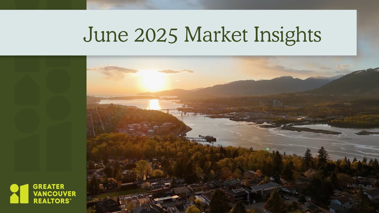 June 2025 MLS® Market Insights | GVR