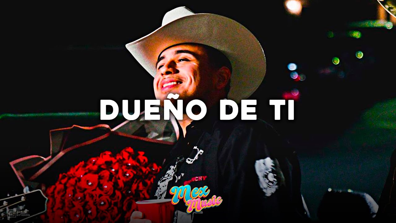 Due&ntilde;o de Ti 💫 Fuerza Regida 💫LETRA/LYRICS💫