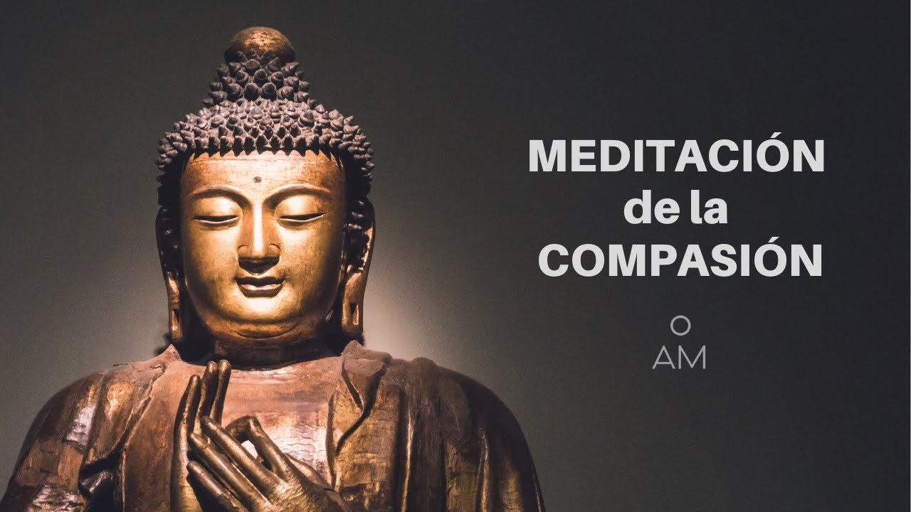 MEDITACIÓN DE LA COMPASIÓN.