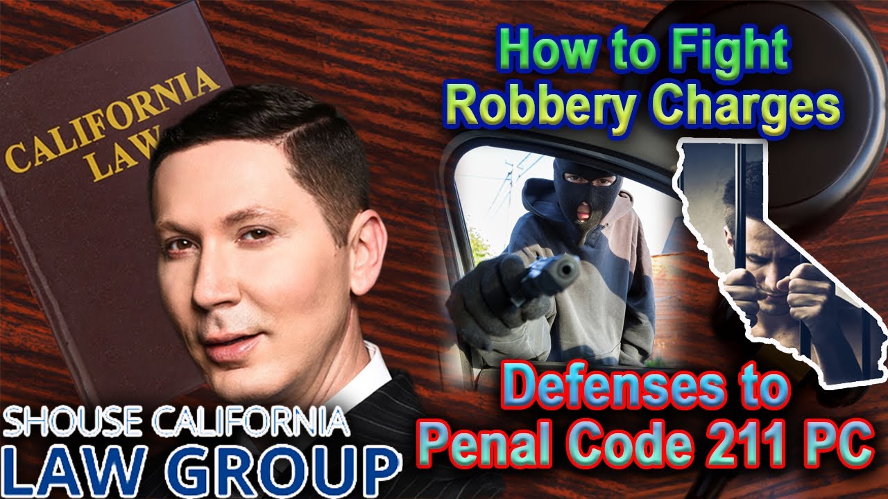 Defense Attorney Explains How to Beat a Penal Code 211 Robbery Charge