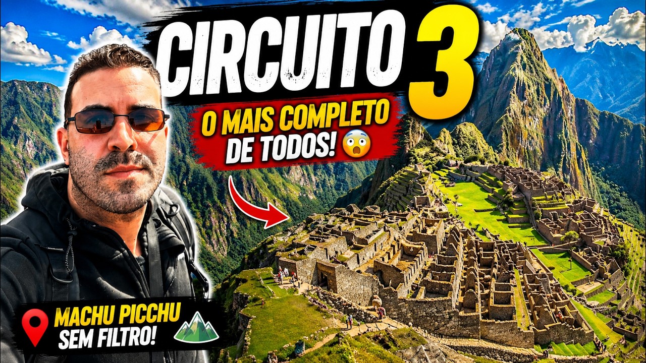 MACHU PICCHU: COMO É O CIRCUITO 3 EM 2026 (ATUALIZADO)