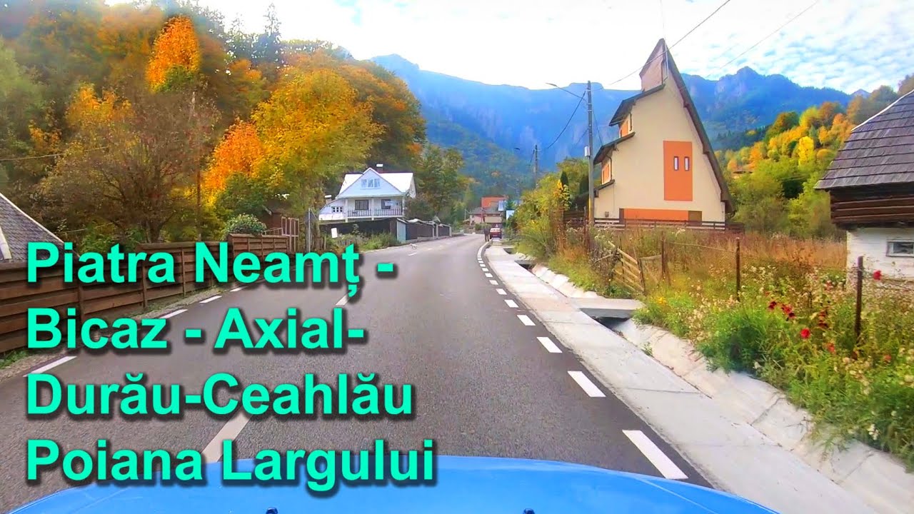 Piatra Neamt - Bicaz - Axial - Durau - Ceahlau - viaduct Poiana Largului