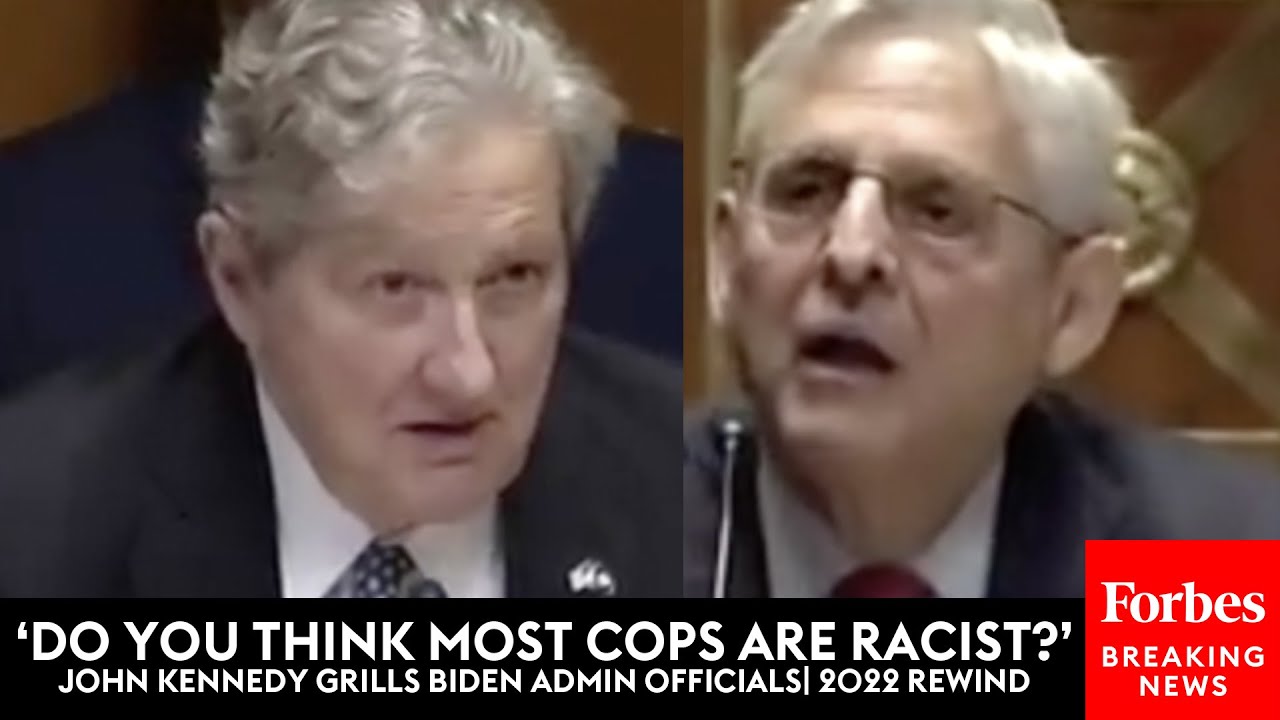 'Do You Think Most Cops Are Racist?': John Kennedy Grills Biden Admin. Officials | 2022 Rewind