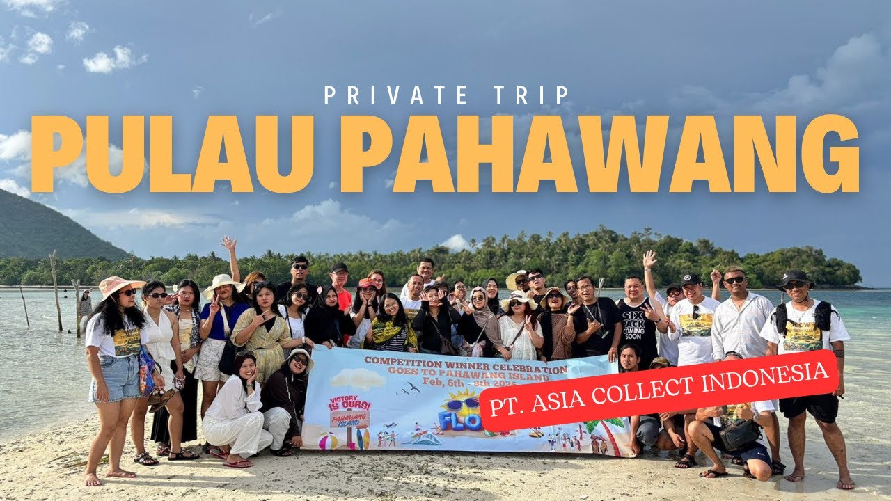 GATHERING KANTOR PT ASIA COLLECT INDONESIA GOES TO PULAU PAHAWANG 6-8 FEBRUARI 2026 