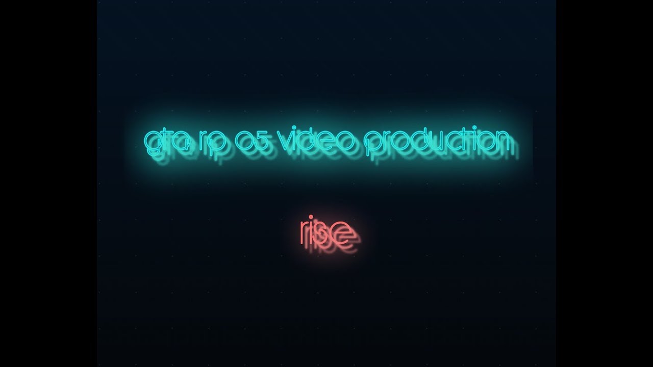 GTA RP 05 Video production-Rise