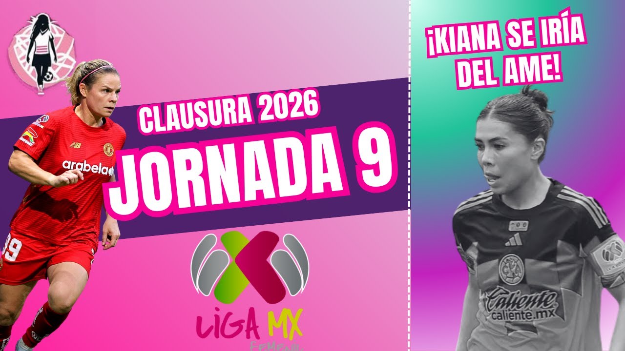 JORNADA 9 | KIANA PALACIOS SE IRÍA EL AME