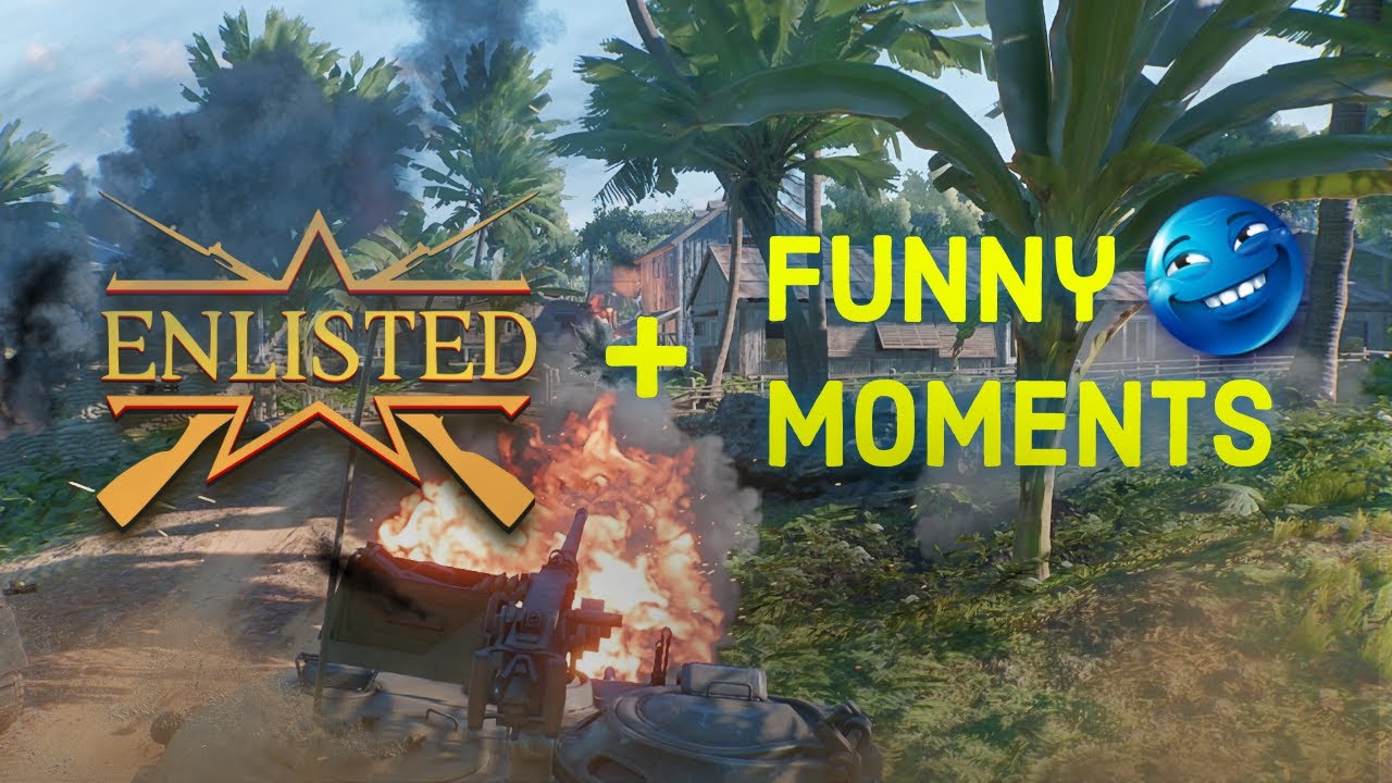 Enlisted Funny Moments 2!
