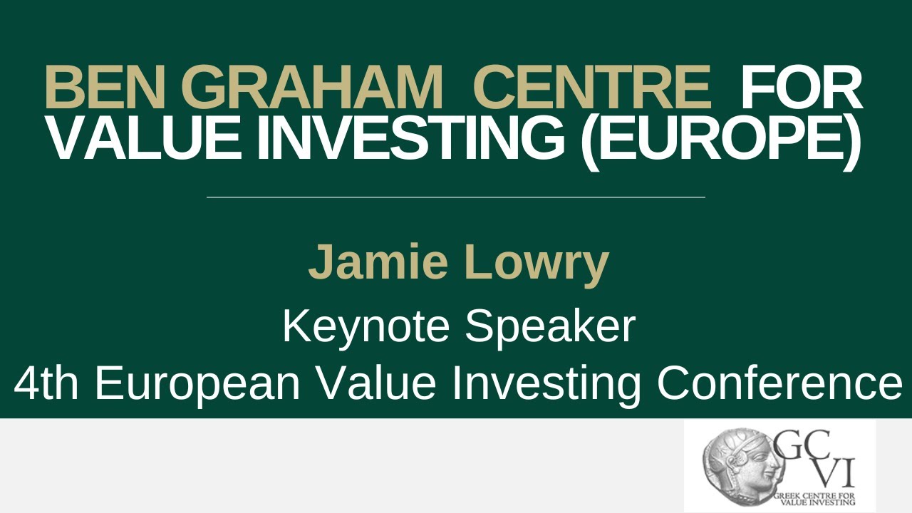 4th European Value Investing Conference | Keynote Speaker: Jamie Lowry