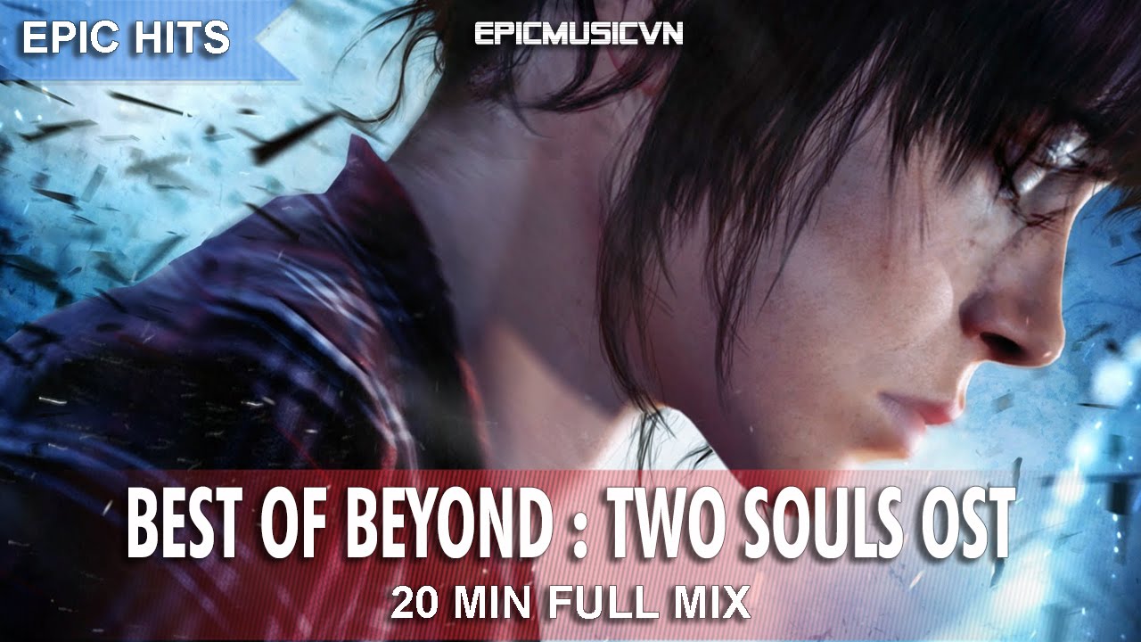 Epic Hits | Best Of Beyond : Two Souls OST (Epic Trailer) - Epic Music VN