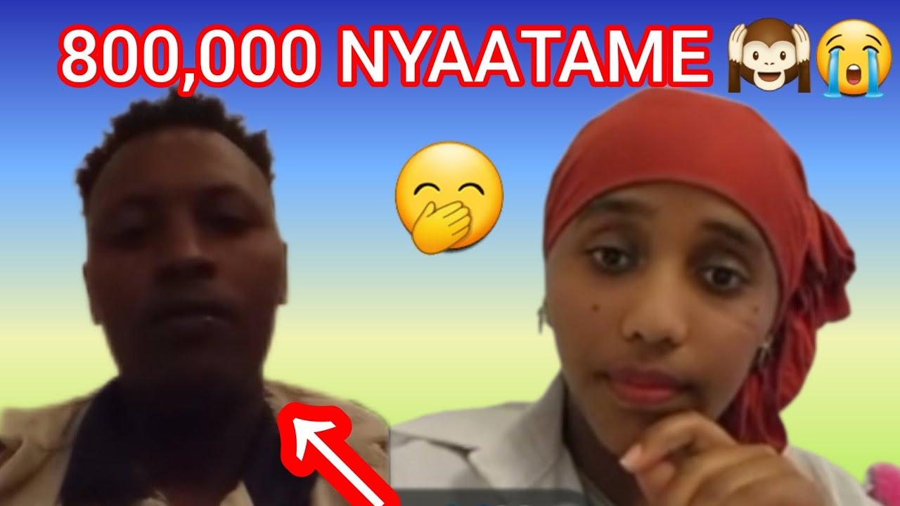 📌🔴800,000 nyaatame,   ↗️mucayyoon Seeraan himaadha sobaan Maqaa naa baleesse jetee
