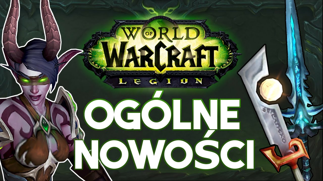 World of Warcraft LEGION - Ogólne Informacje