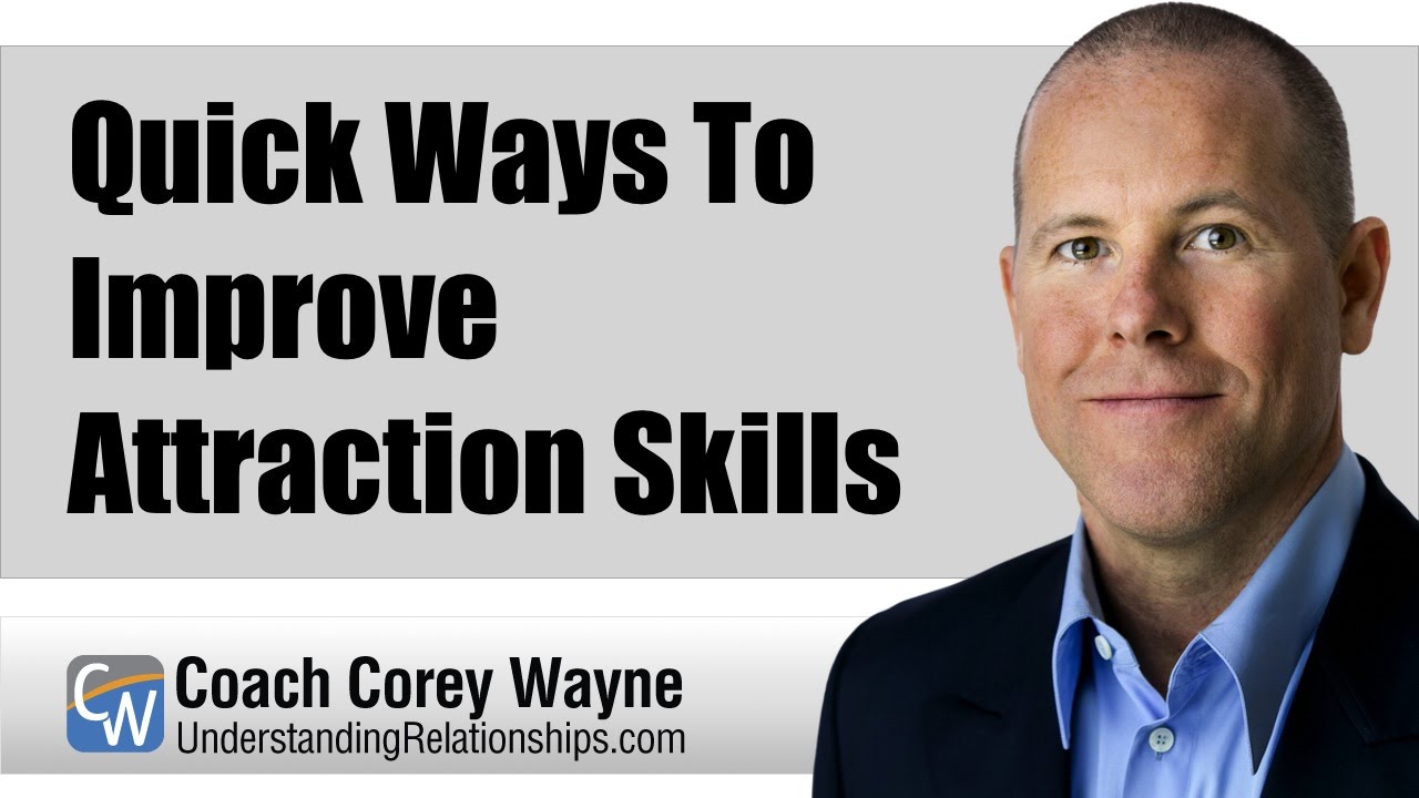 Quick Ways To Improve Attraction Skills