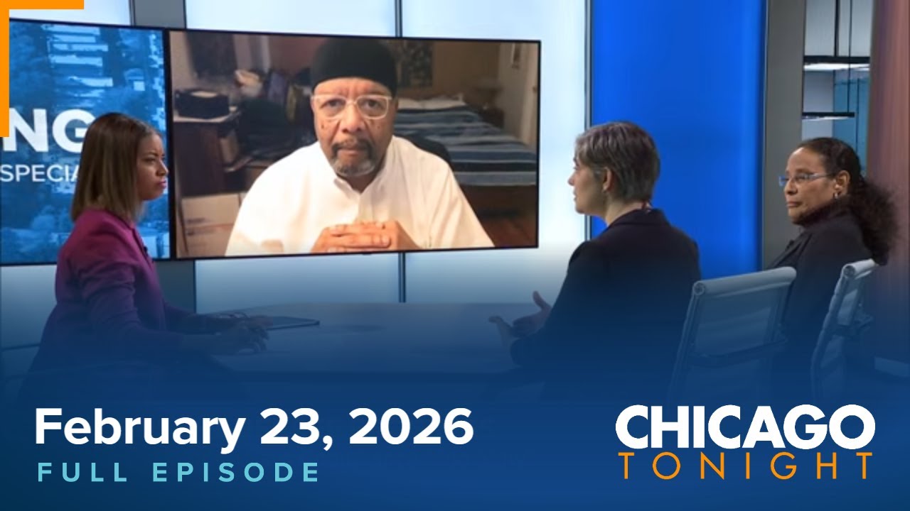 February 23, 2026 Full Episode - Chicago Tonight