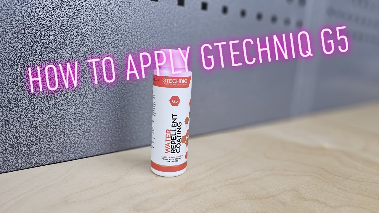 Gtechniq G5 Water Repellent Coating | How to Apply | Instructions | Hints & Tips