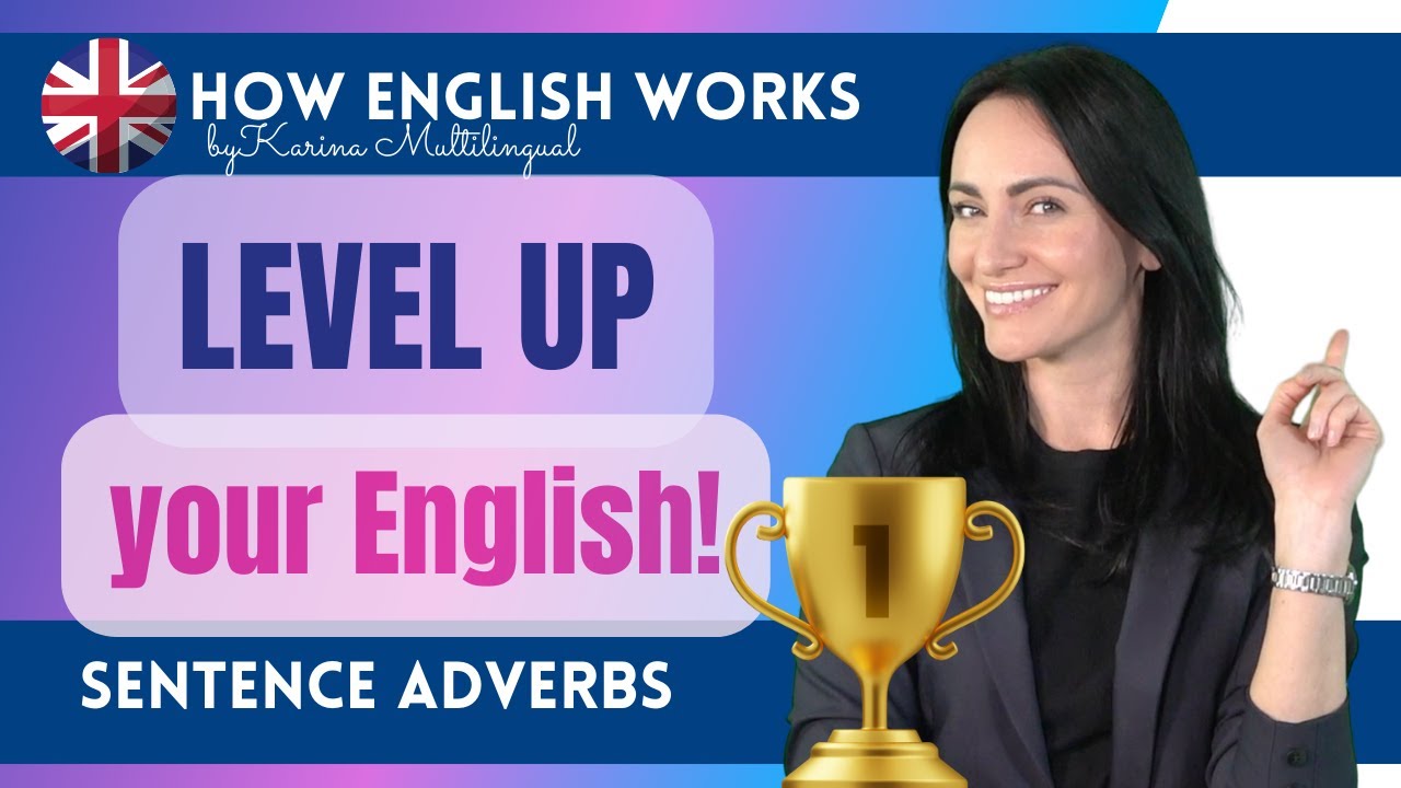 🇬🇧 LEVEL UP your English with sentence adverbs!